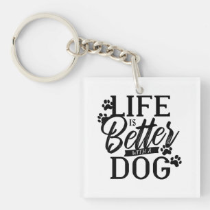 Das Leben ist besser mit einem Hund Schlüsselanhänger