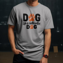 Das Leben ist besser mit einem Hund-Shirt | Pfoten