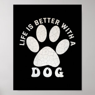 Das Leben ist besser mit einem Hund Silber Texturi Poster