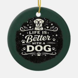 Das Leben ist besser mit einem Hund – Süßes Vintag Keramik Ornament