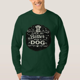 Das Leben ist besser mit einem Hund – Süßes Vintag T-Shirt