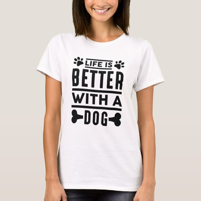 Das Leben ist besser mit einem Hund T-Shirt (Vorderseite)