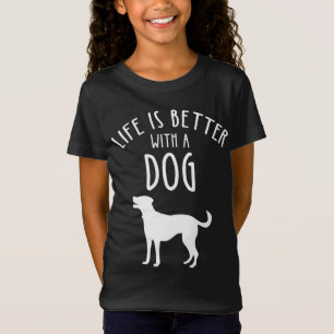 Das Leben ist besser mit einem Hund T-Shirt