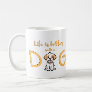Das Leben ist besser mit einem Hund - Tasse