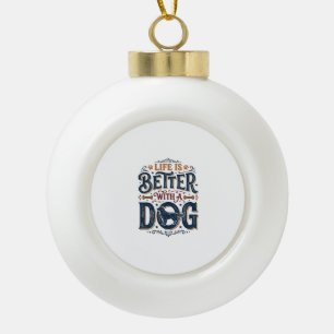 Das Leben ist besser mit einem Hund Vintage Gravur Keramik Kugel-Ornament