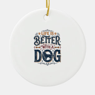 Das Leben ist besser mit einem Hund Vintage Gravur Keramik Ornament