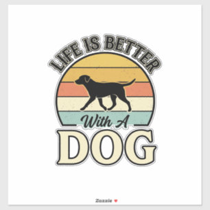 Das Leben ist besser mit einem Hund Vintage-Shirt- Aufkleber