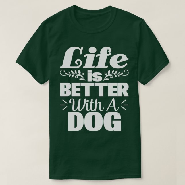 Das Leben ist besser mit einem Hundefreund T-Shirt (Design vorne)