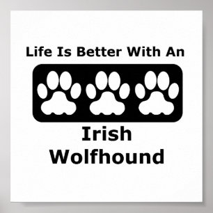 Das Leben ist besser mit einem irischen Wolfhund Poster