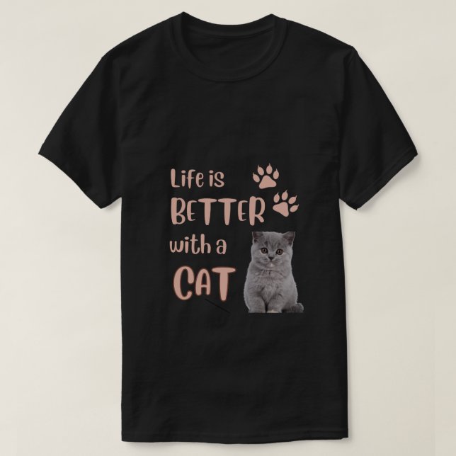Das Leben ist besser mit einem Katzen-T - Shirt (Design vorne)