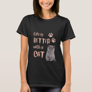 Das Leben ist besser mit einem KatzenT - Shirt