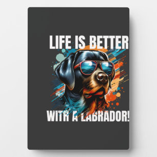 Das Leben ist besser mit einem Labrador! Fotoplatte