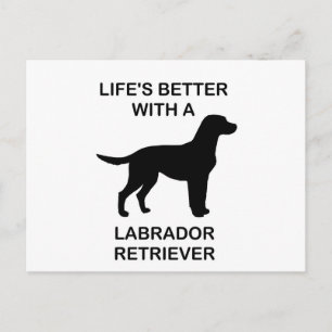 Das Leben ist besser mit einem Labrador-Retriever Postkarte