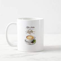 Das Leben ist besser mit einem Latte Kaffee Zitat
