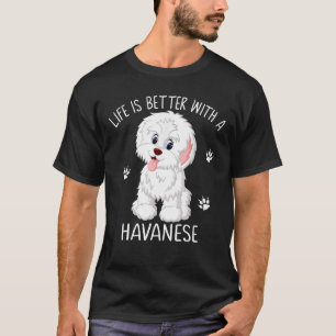 Das Leben ist besser mit einem lustigen Havanese-H T-Shirt