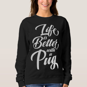 Das Leben ist besser mit einem Mops Essential T - Sweatshirt