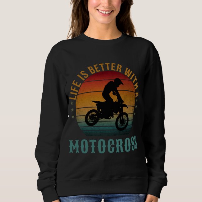 DAS LEBEN IST BESSER MIT EINEM MOTOKROSS SWEATSHIRT (Vorderseite)