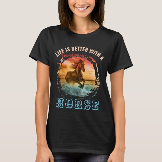 DAS LEBEN IST BESSER MIT EINEM PFERD T-Shirt (Vorderseite)