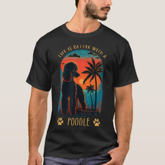 Das Leben ist besser mit einem Pudel Sonnenunterga T-Shirt