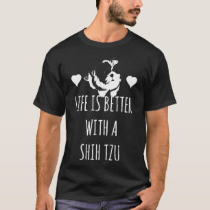 Das Leben ist besser mit einem schicken Tzu T-Shirt