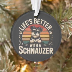 Das Leben ist besser mit einem Schnauzer Ornament