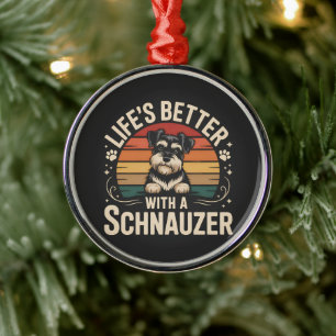 Das Leben ist besser mit einem Schnauzer Ornament Aus Metall