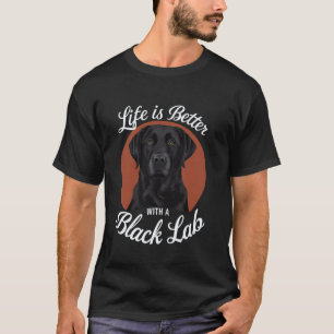 Das Leben ist besser mit einem schwarzen Labrador T-Shirt