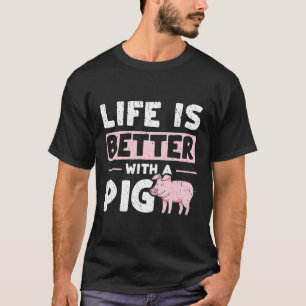 Das Leben ist besser mit einem Schweinefleischbaum T-Shirt