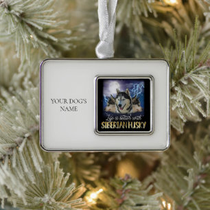 Das Leben ist besser mit einem sibirischen Husky Rahmen-Ornament Silber