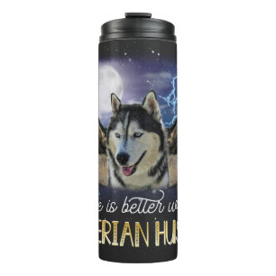 Das Leben ist besser mit einem sibirischen Husky Thermosbecher
