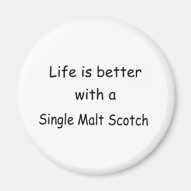Das Leben ist besser mit einem Single Malt Scotch Magnet (Vorne)