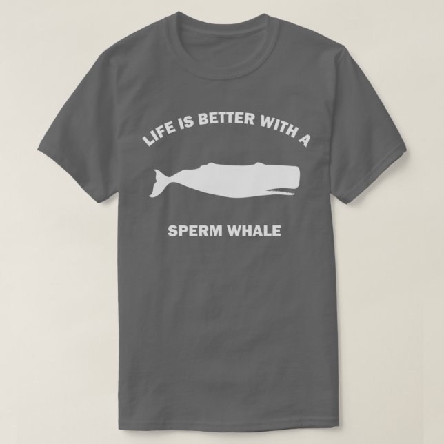 Das Leben ist besser mit einem Spermienwal T-Shirt (Design vorne)