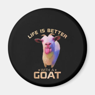 Das Leben ist besser mit einem Ziegengeschenk Magnet