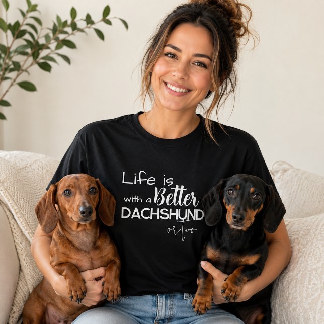 Das Leben ist besser mit einer Dackel oder ZWEI T-Shirt (Von Creator hochgeladen)