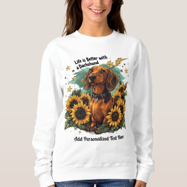 Das Leben ist besser mit einer Dackel Sonnenblumen Sweatshirt (Vorderseite)