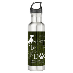 Das Leben ist besser mit einer Dog Water Flasche - Edelstahlflasche