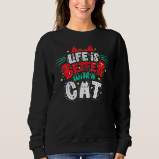 Das Leben ist besser mit einer Katze - Katzenohren Sweatshirt
