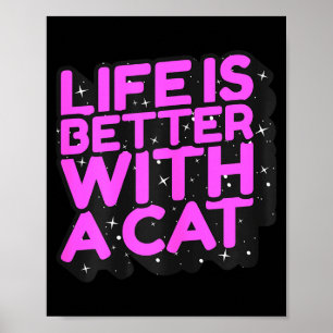Das Leben ist besser mit einer Katze - süße Katzen Poster