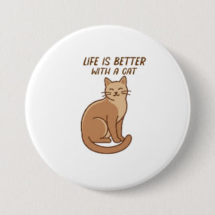 Das Leben ist besser mit einer Katze – Süßes Desig Button