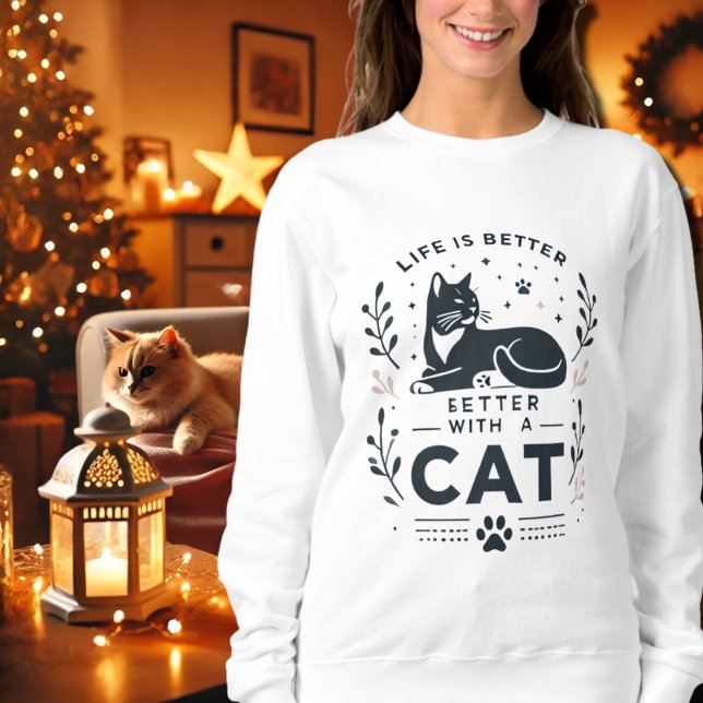 Das Leben ist besser mit einer Katze Sweatshirt (Von Creator hochgeladen)