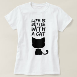 Das Leben ist besser mit einer Katze T-Shirt