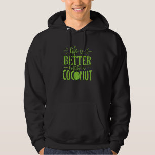 Das Leben ist besser mit einer Kokosfrucht Hoodie