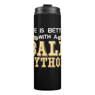 Das Leben ist besser mit einer Kugelpython Thermosbecher