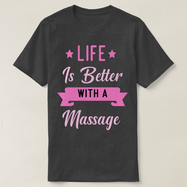 Das Leben ist besser mit einer Massage3 T-Shirt (Design vorne)