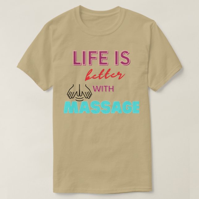 Das Leben ist besser mit einer Massage 116 T-Shirt (Design vorne)