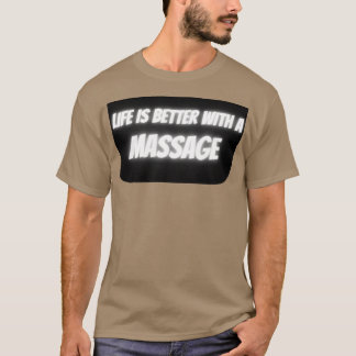 Das Leben ist besser mit einer Massage 194 T-Shirt