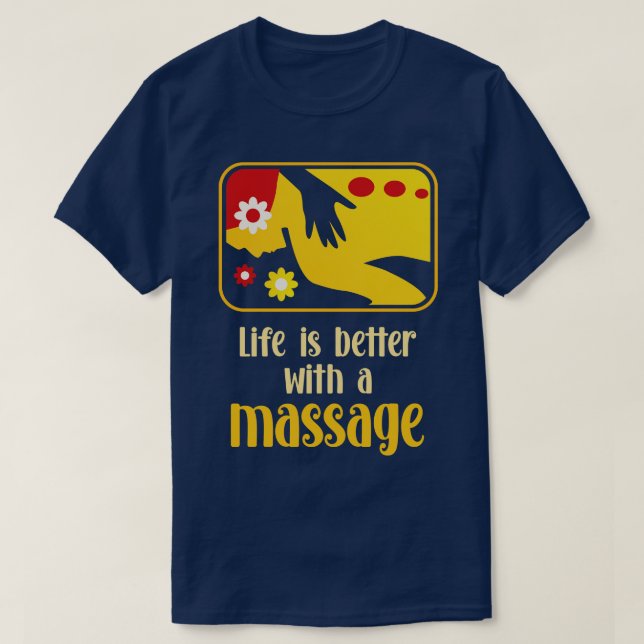 Das Leben ist besser mit einer Massage 2 T-Shirt (Design vorne)
