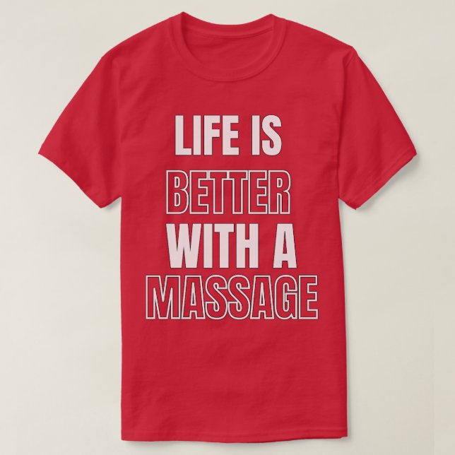 Das Leben ist besser mit einer Massage 88 T-Shirt (Design vorne)