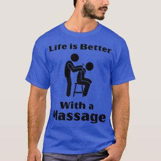 Das Leben ist besser mit einer Massage lustige Ges T-Shirt