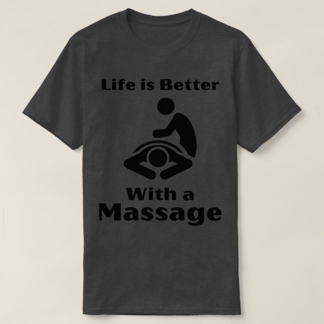 Das Leben ist besser mit einer Massage lustige Ges T-Shirt (Design vorne)